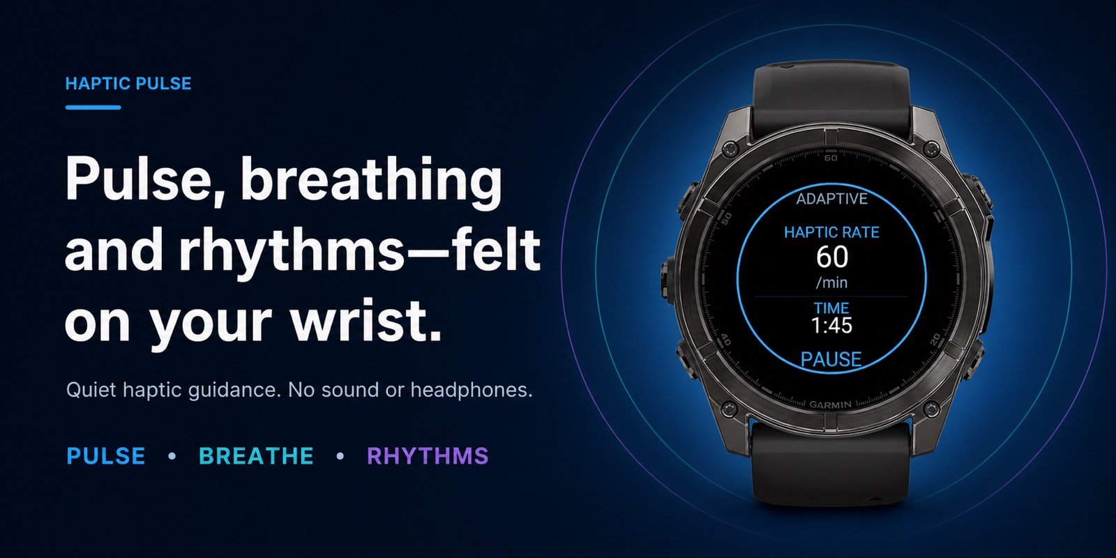 Haptic Pulse: Pulse, breathing and rhythms—felt on your wrist. Quiet haptic guidance with no sound or headphones.